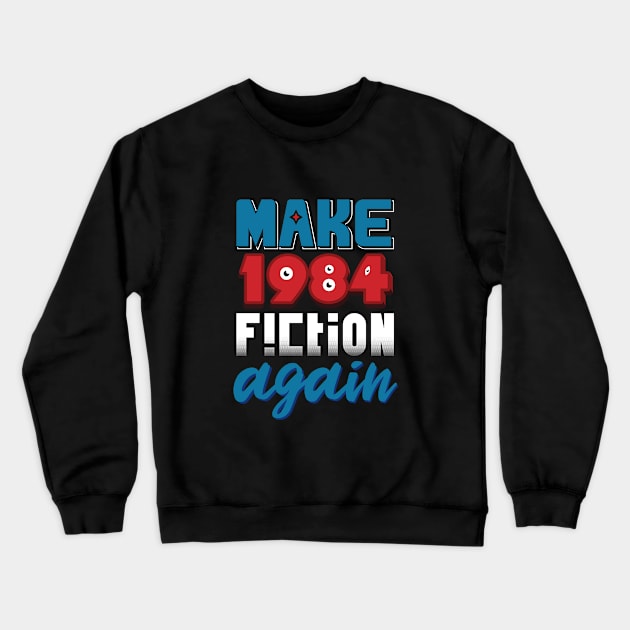 Make 1984 Fiction Again Crewneck Sweatshirt by Moe Tees